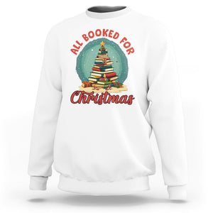 All Booked For Christmas Book Christmas Tree Bookaholic Sweatshirt TS09 White Printyourwear