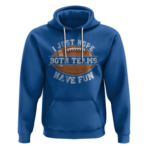 American Football Lover Hoodie I Just Hope Both Teams Have Fun Rugby TS02 Royal Blue Printyourwear