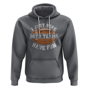 American Football Lover Hoodie I Just Hope Both Teams Have Fun Rugby TS02 Charcoal Printyourwear