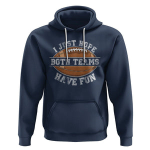 American Football Lover Hoodie I Just Hope Both Teams Have Fun Rugby TS02 Navy Printyourwear