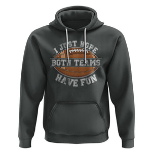 American Football Lover Hoodie I Just Hope Both Teams Have Fun Rugby TS02 Dark Heather Printyourwear