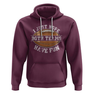 American Football Lover Hoodie I Just Hope Both Teams Have Fun Rugby TS02 Maroon Printyourwear