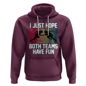 American Football Lover Hoodie Retro I Just Hope Both Teams Have Fun TS02 Maroon Printyourwear