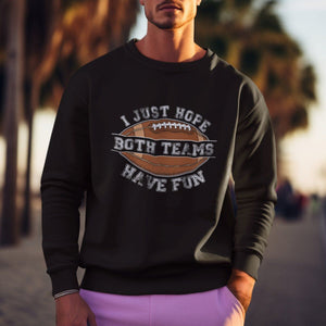 American Football Lover Sweatshirt I Just Hope Both Teams Have Fun Rugby TS02 Printyourwear