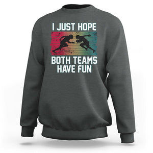 American Football Lover Sweatshirt Retro I Just Hope Both Teams Have Fun TS02 Dark Heather Printyourwear