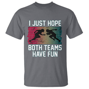 American Football Lover T Shirt Retro I Just Hope Both Teams Have Fun TS02 Charcoal Printyourwear