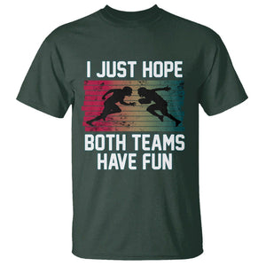 American Football Lover T Shirt Retro I Just Hope Both Teams Have Fun TS02 Dark Forest Green Printyourwear