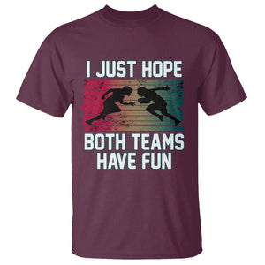 American Football Lover T Shirt Retro I Just Hope Both Teams Have Fun TS02 Maroon Printyourwear