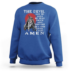 American Patriot Sweatshirt The Devil Saw Me With My Head Down Until I Said Amen US Soldier TS02 Printyourwear