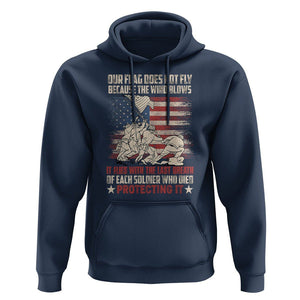 American Patriotic Hoodie Our Flag Does Not Fly Because The Wind Blows Veterans Soldiers US Flag TS02 Navy Print Your Wear