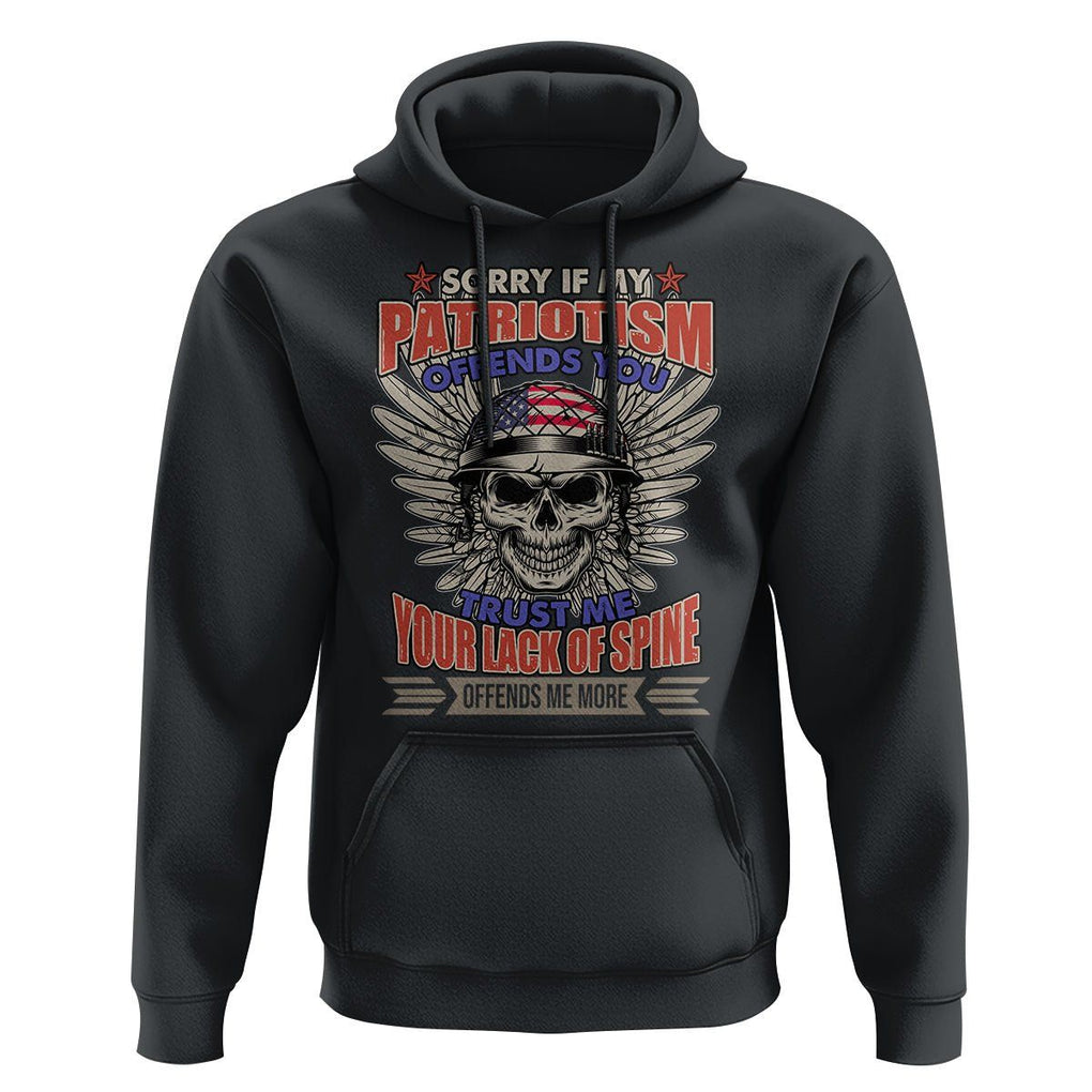 American Patriotic Skull Hoodie Sorry If My Patriotism Offends You US Veteran Patriots TS02 Black Print Your Wear