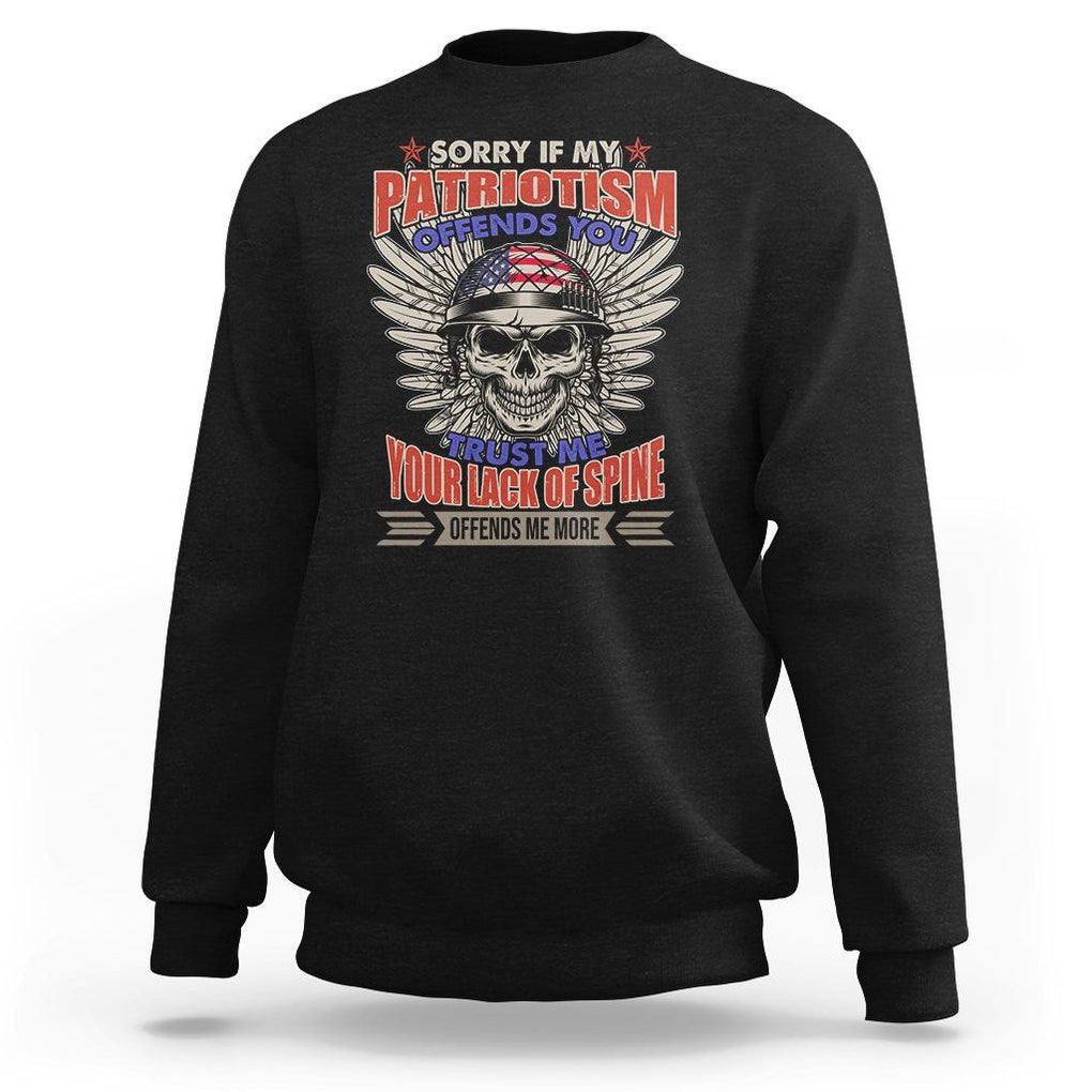 American Patriotic Skull Sweatshirt Sorry If My Patriotism Offends You US Veteran Patriots TS02 Black Print Your Wear