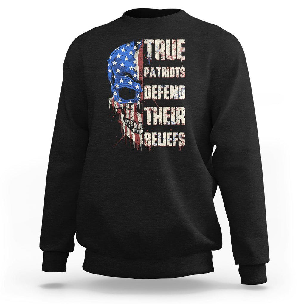 American Patriotic Skull Sweatshirt True Patriots Defends Their Beliefs Spirit US Flag TS02 Black Print Your Wear