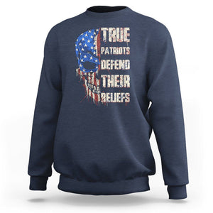 American Patriotic Skull Sweatshirt True Patriots Defends Their Beliefs Spirit US Flag TS02 Navy Print Your Wear