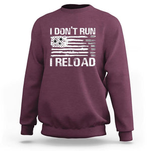 American Patriotic Sweatshirt I Don't Run I Reload Military Gun Flag TS09 Maroon Print Your Wear