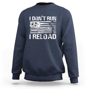 American Patriotic Sweatshirt I Don't Run I Reload Military Gun Flag TS09 Navy Print Your Wear