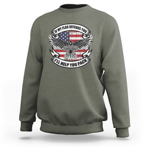 American Patriotic Sweatshirt If My Flag Offends You I'll Help You Pack American Flag Bald Eagle TS02 Printyourwear