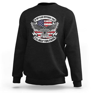 American Patriotic Sweatshirt If My Flag Offends You I'll Help You Pack American Flag Bald Eagle TS02 Dark Heather Printyourwear