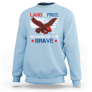 American Patriotic Sweatshirt Land Of The Free Because Of The Brave TS09 Light Blue Print Your Wear