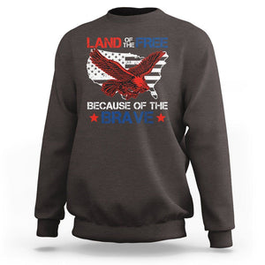 American Patriotic Sweatshirt Land Of The Free Because Of The Brave TS09 Dark Chocolate Print Your Wear