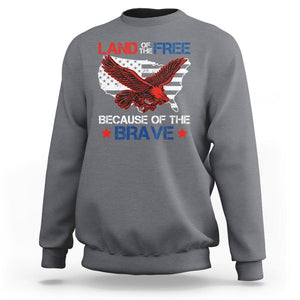 American Patriotic Sweatshirt Land Of The Free Because Of The Brave TS09 Charcoal Print Your Wear