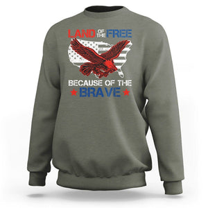 American Patriotic Sweatshirt Land Of The Free Because Of The Brave TS09 Military Green Print Your Wear