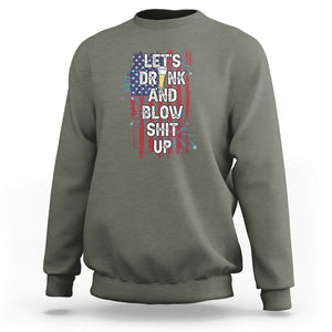 American Patriotic Sweatshirt Let's Drink And Blow Shit Up TS02 Printyourwear