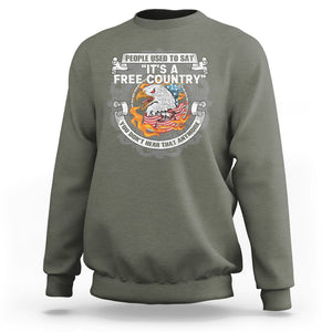 American Patriotic Sweatshirt People Used To Say It's A Free Country You Don't Hear That Anymore TS02 Printyourwear