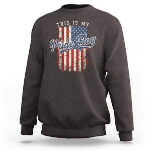 American Patriotic Sweatshirt This Is My Pride Flag 4th Of July TS09 Dark Chocolate Print Your Wear