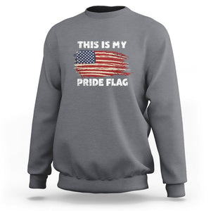 American Patriotic Sweatshirt This Is My Pride Flag 4th of July US Pride TS02 Charcoal Print Your Wear