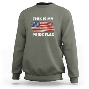 American Patriotic Sweatshirt This Is My Pride Flag 4th of July US Pride TS02 Military Green Print Your Wear