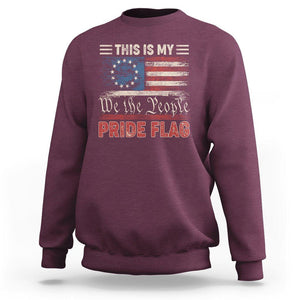 American Patriotic Sweatshirt This Is My Pride Flag US Flag 4th Of July TS02 Maroon Print Your Wear