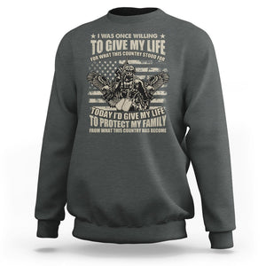 American Patriotic Sweatshirt Today Id Give My Life To Protect My Family From What This Country Has Become TS02 Printyourwear