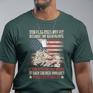 American Patriotic T Shirt Our Flag Does Not Fly Because The Wind Blows Veterans Soldiers US Flag TS02 Dark Forest Green Print Your Wear