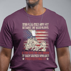 American Patriotic T Shirt Our Flag Does Not Fly Because The Wind Blows Veterans Soldiers US Flag TS02 Maroon Print Your Wear