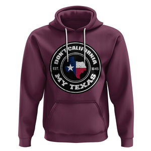 American Texan Hoodie Don't California My Texas EST 1945 Patriotic Sayings TS02 Maroon Printyourwear