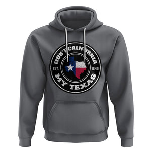 American Texan Hoodie Don't California My Texas EST 1945 Patriotic Sayings TS02 Charcoal Printyourwear