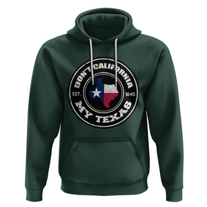 American Texan Hoodie Don't California My Texas EST 1945 Patriotic Sayings TS02 Dark Forest Green Printyourwear