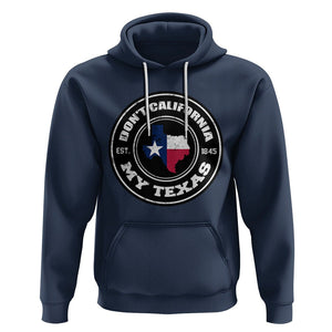 American Texan Hoodie Don't California My Texas EST 1945 Patriotic Sayings TS02 Navy Printyourwear