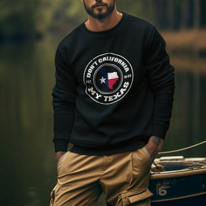 American Texan Sweatshirt Don't California My Texas EST 1945 Patriotic Sayings TS02 Printyourwear