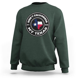 American Texan Sweatshirt Don't California My Texas EST 1945 Patriotic Sayings TS02 Dark Forest Green Printyourwear