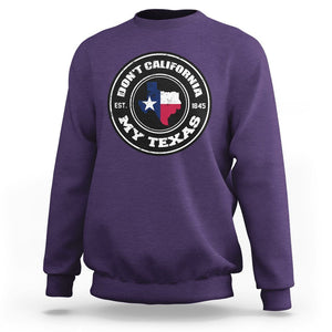 American Texan Sweatshirt Don't California My Texas EST 1945 Patriotic Sayings TS02 Purple Printyourwear