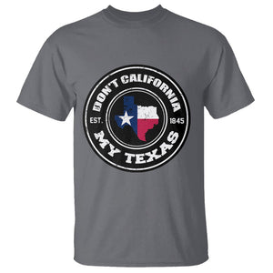 American Texan T Shirt Don't California My Texas EST 1945 Patriotic Sayings TS02 Charcoal Printyourwear