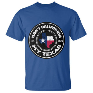 American Texan T Shirt Don't California My Texas EST 1945 Patriotic Sayings TS02 Royal Blue Printyourwear