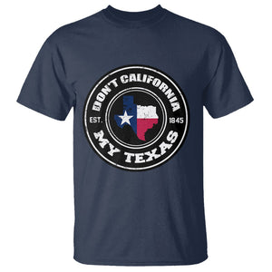 American Texan T Shirt Don't California My Texas EST 1945 Patriotic Sayings TS02 Navy Printyourwear