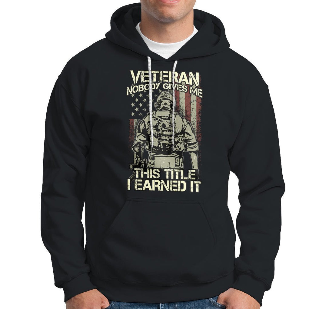 American Veteran Hoodie Nobody Gives Me This Tittle I Earned It TS02 Dark Heather Printyourwear