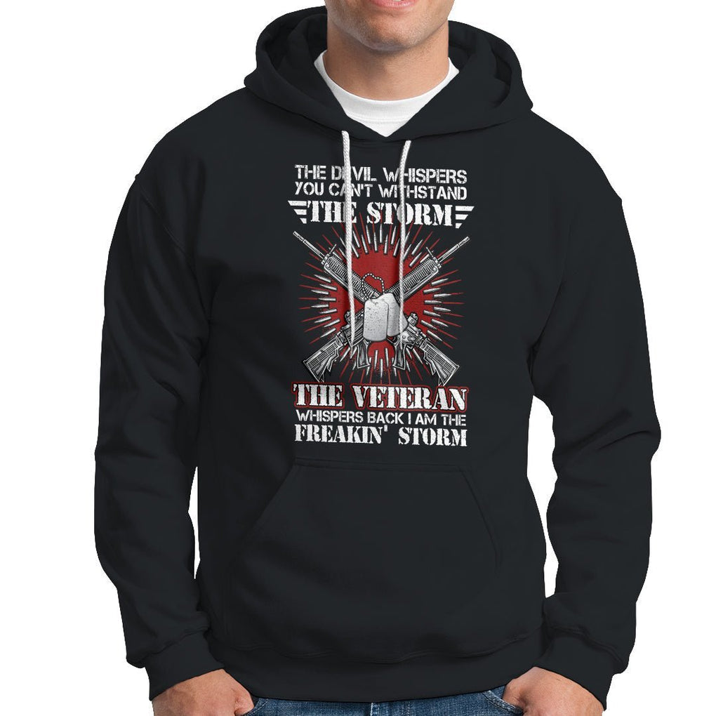 American Veteran Hoodie The Devil Whispers You Can't Withstand The Veteran Whisperes Back I Am The Storm TS02 Dark Heather Printyourwear