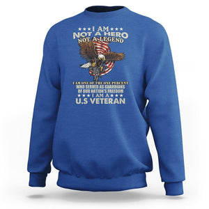 American Veteran Sweatshirt I Am Not A Hero Or Legend Bald Eagle TS02 Printyourwear