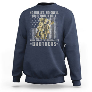 American Veteran Sweatshirt No Bullet No Shell No Demon This Bond Called Brothers Brotherhood TS02 Printyourwear