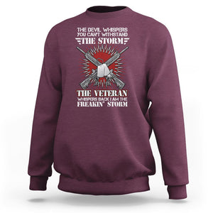 American Veteran Sweatshirt The Devil Whispers You Can't Withstand The Veteran Whisperes Back I Am The Storm TS02 Printyourwear